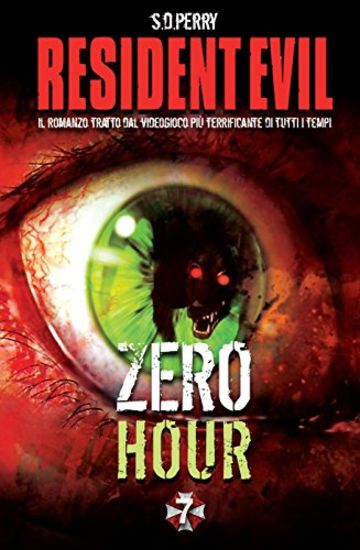 Resident Evil  - Book 7 - Zero Hour
